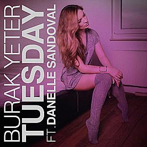 Burak Yeter feat. Danelle Sandoval - Tuesday