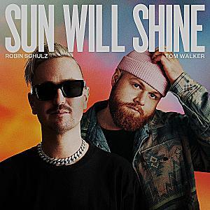 Robin Schulz & Tom Walker - Sun Will Shine