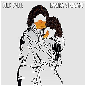 Duck Sauce - Barbra Streisand