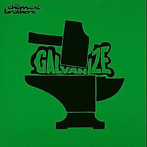 THE CHEMICAL BROTHERS - Galvanize